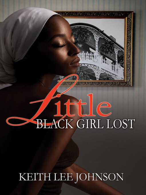 Title details for Little Black Girl Lost by Keith Lee Johnson - Wait list